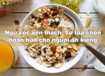 Ngũ cốc yến mạch: Sự lựa chọn hoàn hảo cho người ăn kiêng